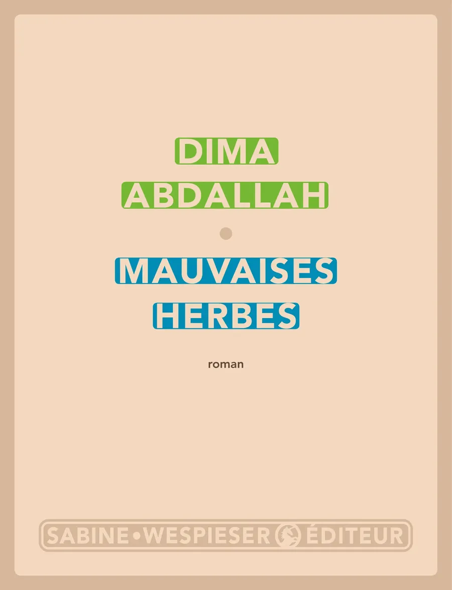 Mauvaises Herbes – Dima Abdallah