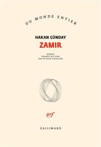 l'hirondaine librairie firminy Zamir, Hakan Günday,traduit du turc par Sylvain Cavailles, Gallimard, Du monde entier