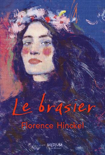 Le Brasier, Florence Hinckel